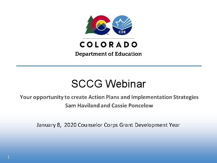 SCCG Webinar January 8, 2020 Counselor Corps Grant Development Year 1 