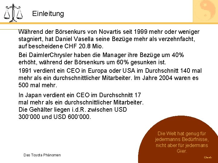 Einleitung Während der Börsenkurs von Novartis seit 1999 mehr oder weniger stagniert, hat Daniel