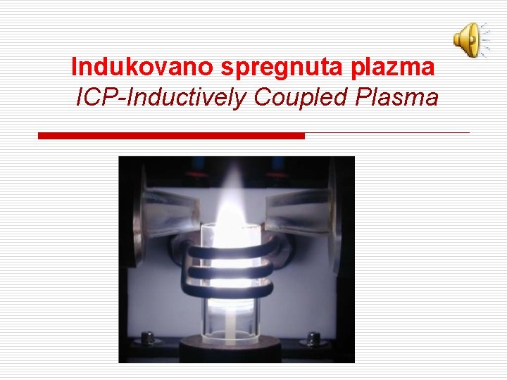 Indukovano spregnuta plazma ICP-Inductively Coupled Plasma 