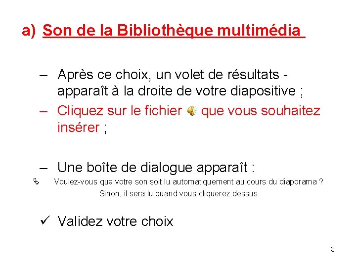 a) Son de la Bibliothèque multimédia – Après ce choix, un volet de résultats a) Son de la Bibliothèque multimédia – Après ce choix, un volet de résultats