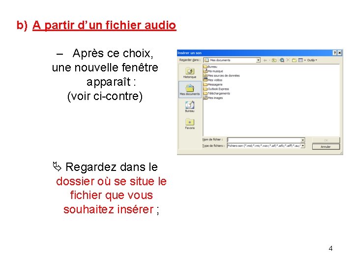 b) A partir d’un fichier audio – Après ce choix, une nouvelle fenêtre apparaît b) A partir d’un fichier audio – Après ce choix, une nouvelle fenêtre apparaît
