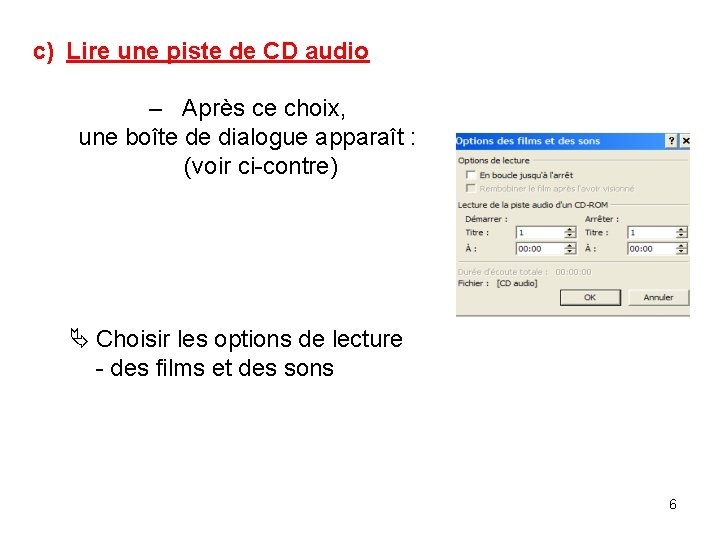 c) Lire une piste de CD audio – Après ce choix, une boîte de c) Lire une piste de CD audio – Après ce choix, une boîte de