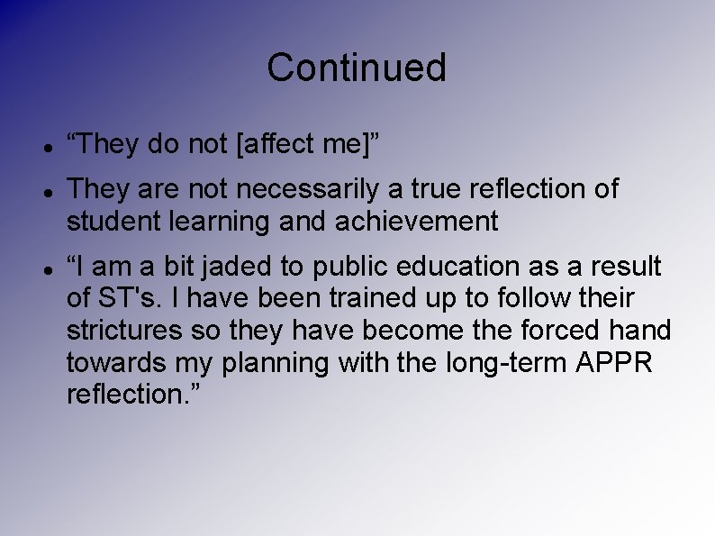 Continued “They do not [affect me]” They are not necessarily a true reflection of