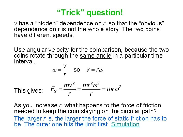 “Trick” question! v has a “hidden” dependence on r, so that the “obvious” dependence