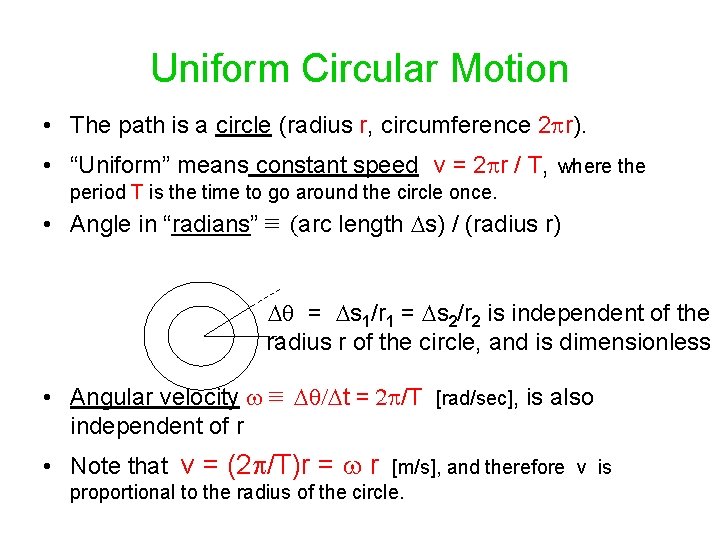 Uniform Circular Motion • The path is a circle (radius r, circumference 2 pr).