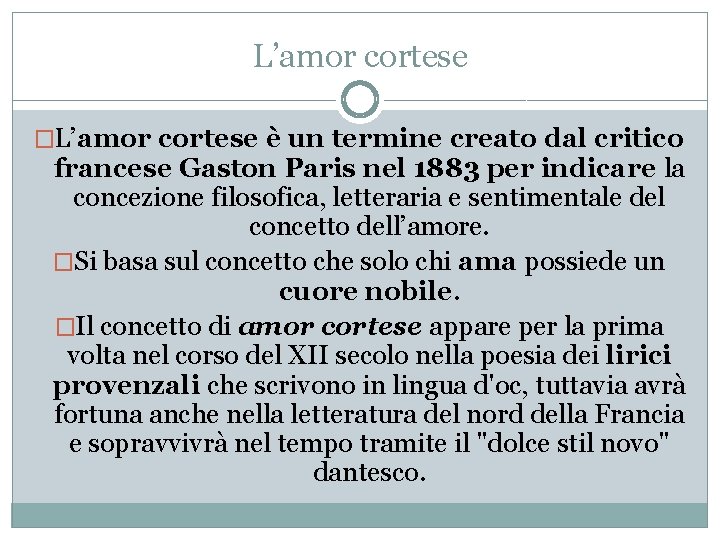 L’amor cortese �L’amor cortese è un termine creato dal critico francese Gaston Paris nel