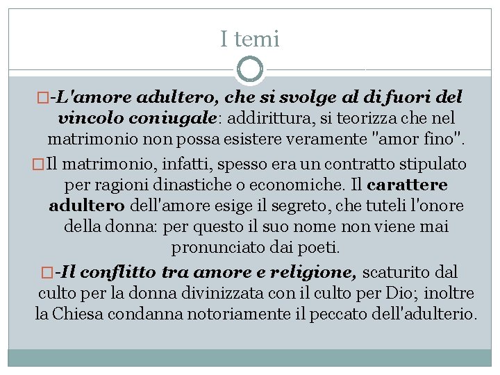 I temi �-L'amore adultero, che si svolge al di fuori del vincolo coniugale: addirittura,