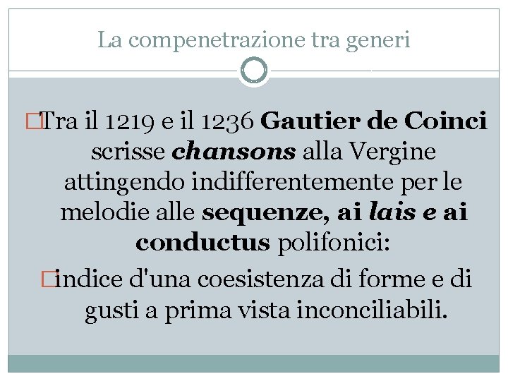 La compenetrazione tra generi �Tra il 1219 e il 1236 Gautier de Coinci scrisse