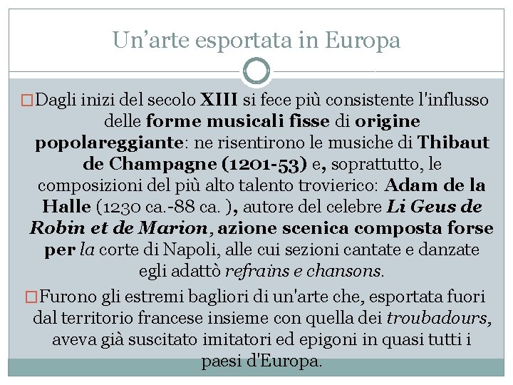 Un’arte esportata in Europa �Dagli inizi del secolo XIII si fece più consistente l'influsso