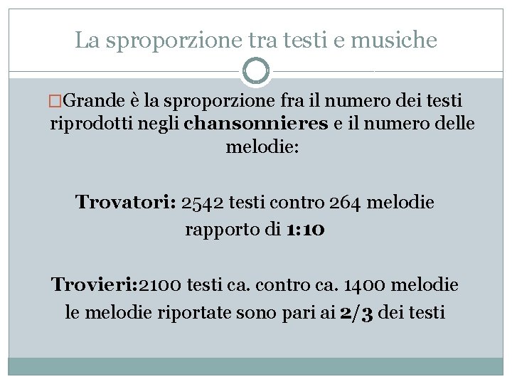 La sproporzione tra testi e musiche �Grande è la sproporzione fra il numero dei