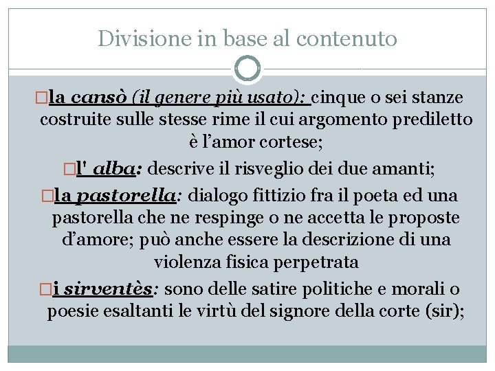 Divisione in base al contenuto �la cansò (il genere più usato): cinque o sei