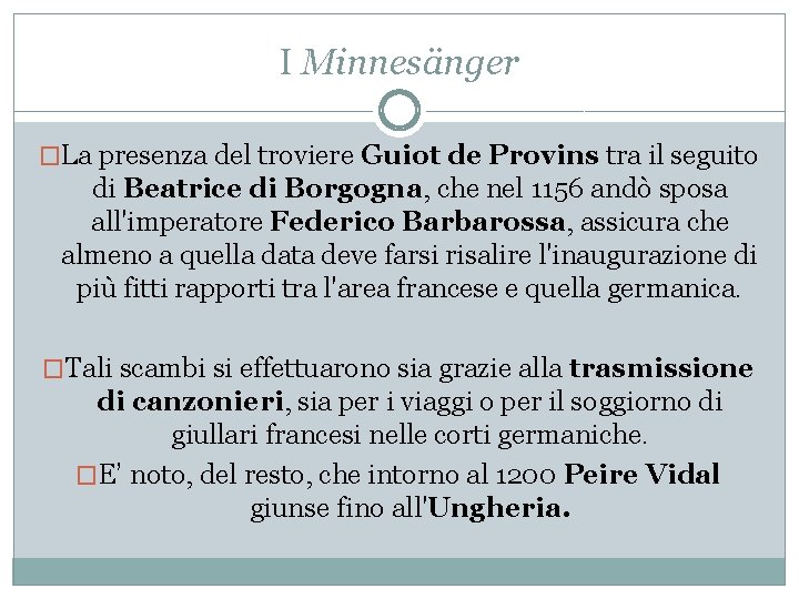 I Minnesänger �La presenza del troviere Guiot de Provins tra il seguito di Beatrice