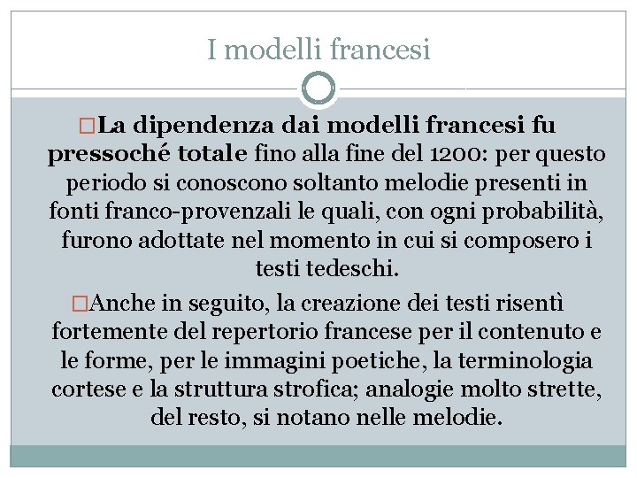 I modelli francesi �La dipendenza dai modelli francesi fu pressoché totale fino alla fine