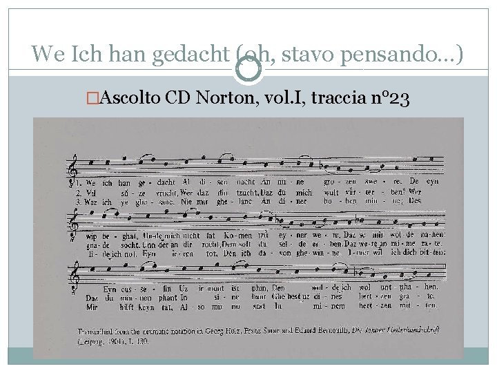 We Ich han gedacht (oh, stavo pensando…) �Ascolto CD Norton, vol. I, traccia n°