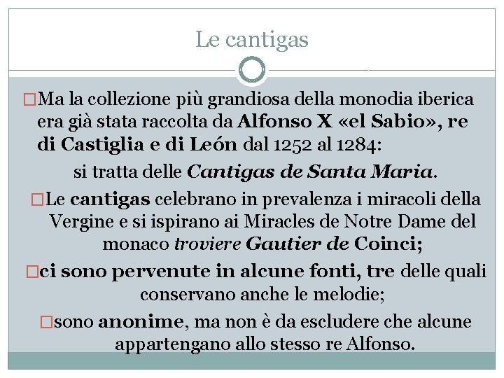 Le cantigas �Ma la collezione più grandiosa della monodia iberica era già stata raccolta