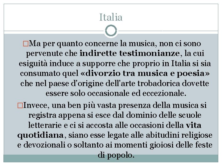Italia �Ma per quanto concerne la musica, non ci sono pervenute che indirette testimonianze,