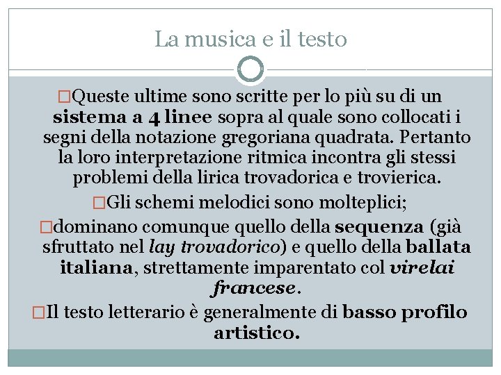 La musica e il testo �Queste ultime sono scritte per lo più su di