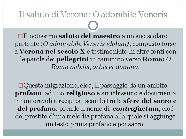 Il saluto di Verona: O adorabile Veneris �Il notissimo saluto del maestro a un