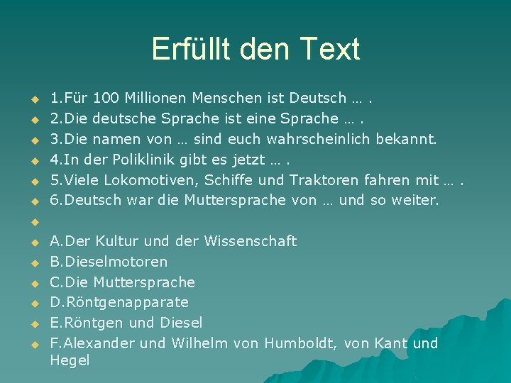 Erfüllt den Text u u u 1. Für 100 Millionen Menschen ist Deutsch ….