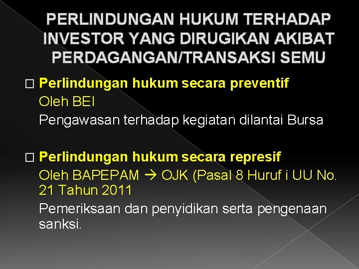 PERLINDUNGAN HUKUM TERHADAP INVESTOR YANG DIRUGIKAN AKIBAT PERDAGANGAN/TRANSAKSI SEMU � Perlindungan hukum secara preventif