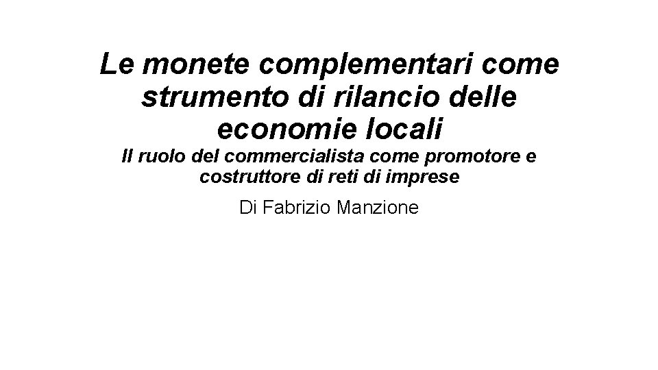 Le monete complementari come strumento di rilancio delle economie locali Il ruolo del commercialista