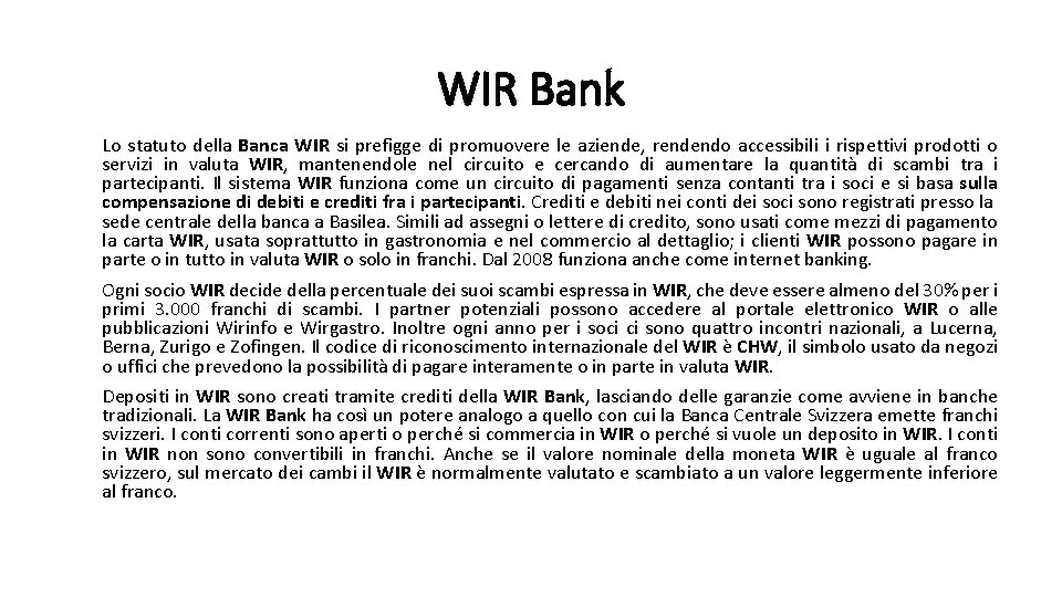 WIR Bank Lo statuto della Banca WIR si prefigge di promuovere le aziende, rendendo