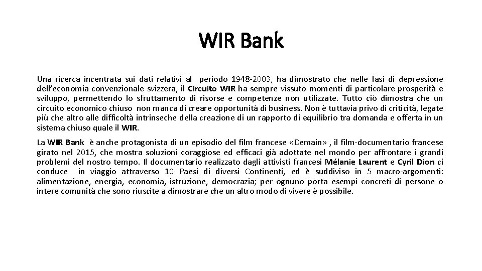 WIR Bank Una ricerca incentrata sui dati relativi al periodo 1948 -2003, ha dimostrato