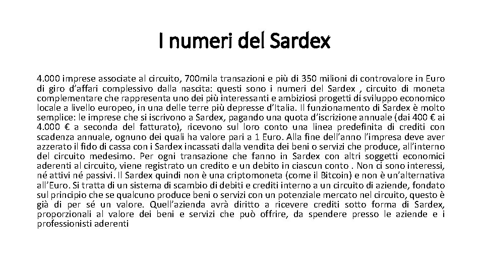 I numeri del Sardex 4. 000 imprese associate al circuito, 700 mila transazioni e