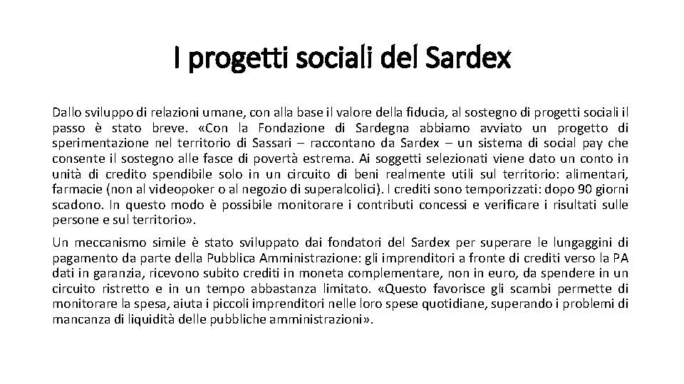 I progetti sociali del Sardex Dallo sviluppo di relazioni umane, con alla base il