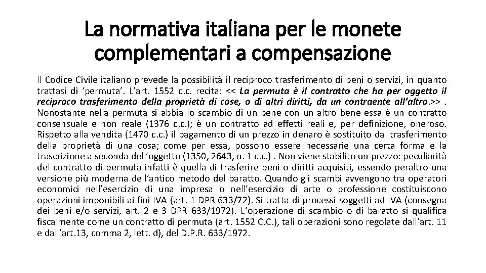 La normativa italiana per le monete complementari a compensazione Il Codice Civile italiano prevede