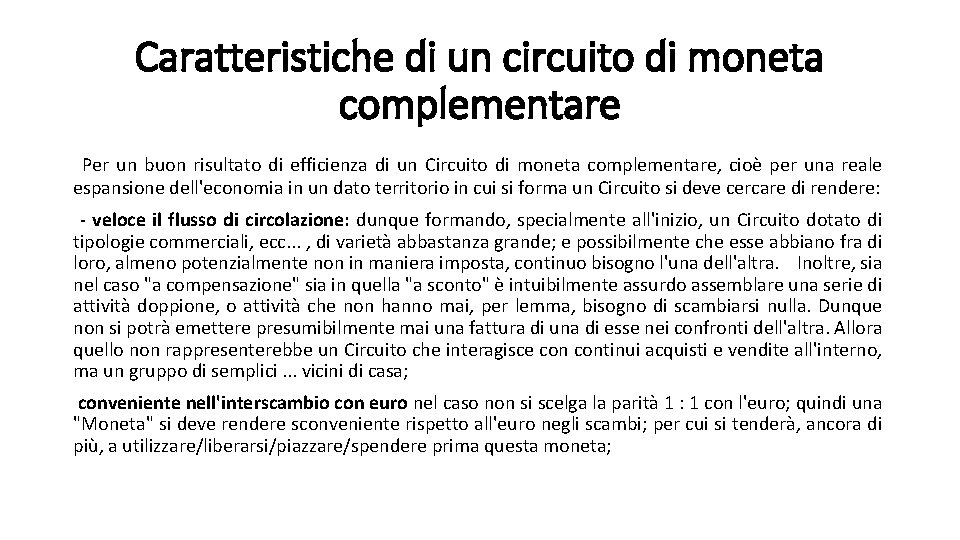 Caratteristiche di un circuito di moneta complementare Per un buon risultato di efficienza di