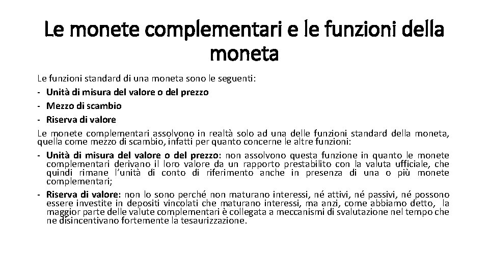 Le monete complementari e le funzioni della moneta Le funzioni standard di una moneta