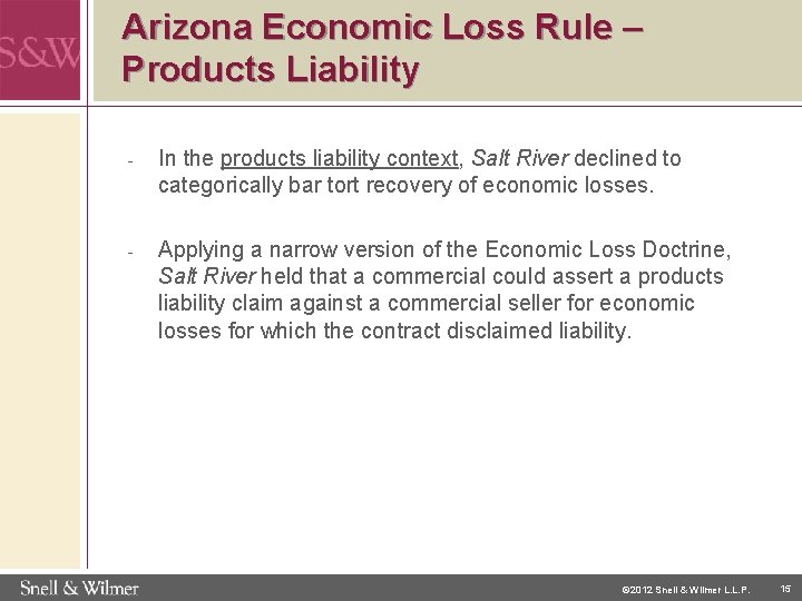 Arizona Economic Loss Rule – Products Liability - In the products liability context, Salt