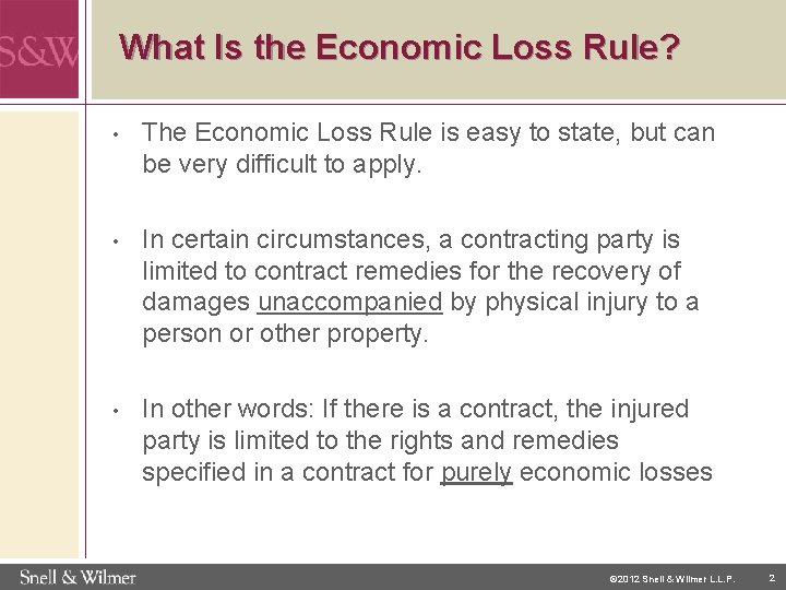 What Is the Economic Loss Rule? • The Economic Loss Rule is easy to