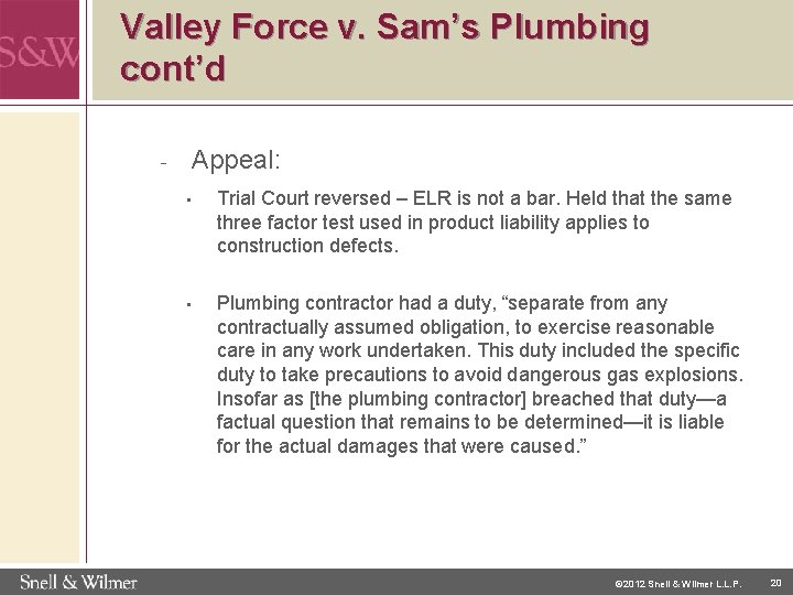 Valley Force v. Sam’s Plumbing cont’d Appeal: • Trial Court reversed – ELR is