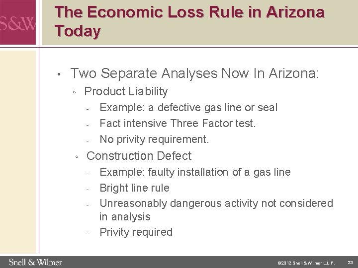 The Economic Loss Rule in Arizona Today • Two Separate Analyses Now In Arizona: