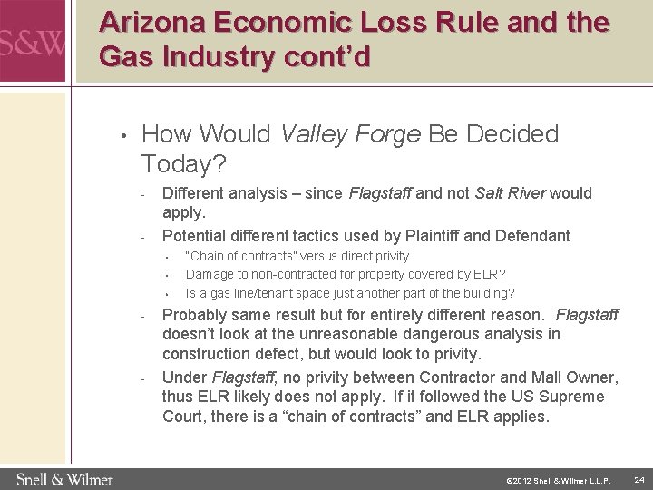 Arizona Economic Loss Rule and the Gas Industry cont’d • How Would Valley Forge