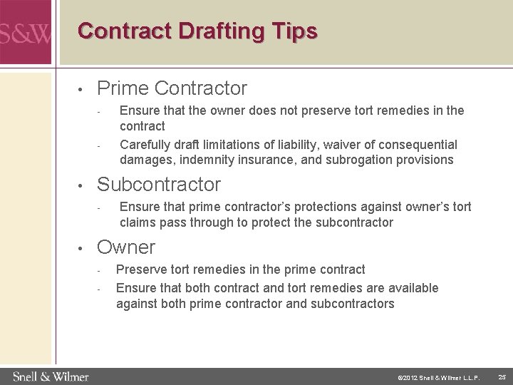 Contract Drafting Tips • Prime Contractor - - • Subcontractor - • Ensure that