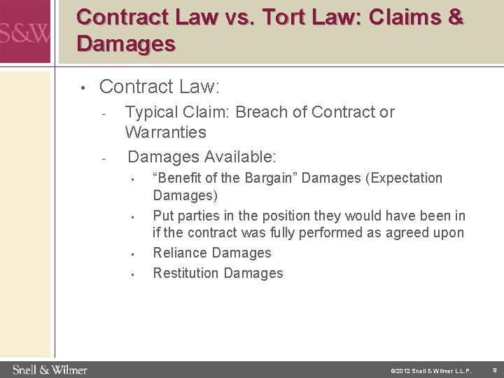 Contract Law vs. Tort Law: Claims & Damages • Contract Law: - - Typical