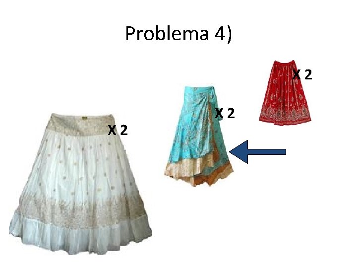Problema 4) X 2 X 2 