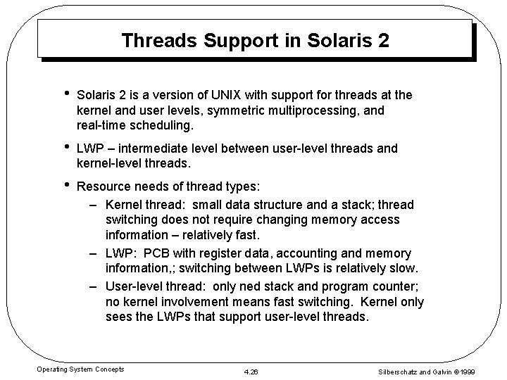 Threads Support in Solaris 2 • Solaris 2 is a version of UNIX with