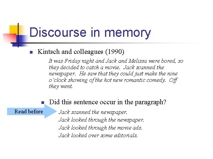 Discourse in memory n Kintsch and colleagues (1990) It was Friday night and Jack