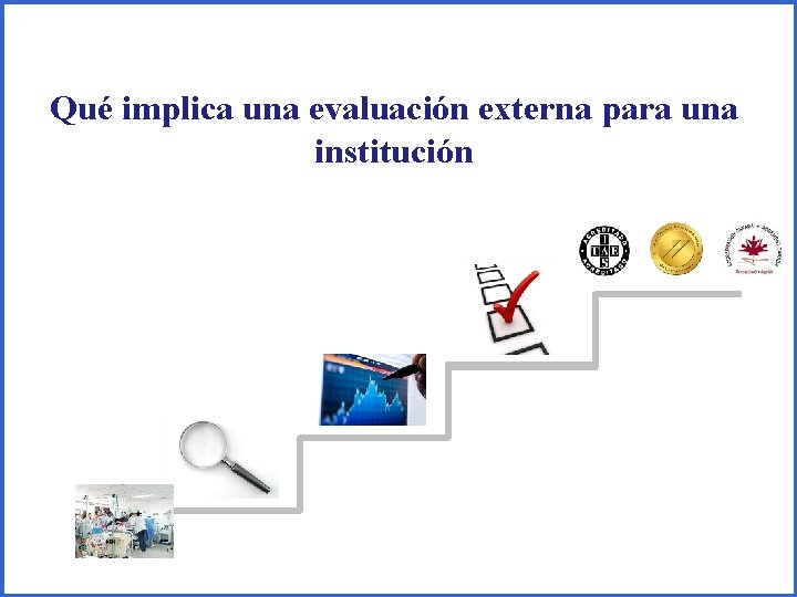 Qué implica una evaluación externa para una institución 