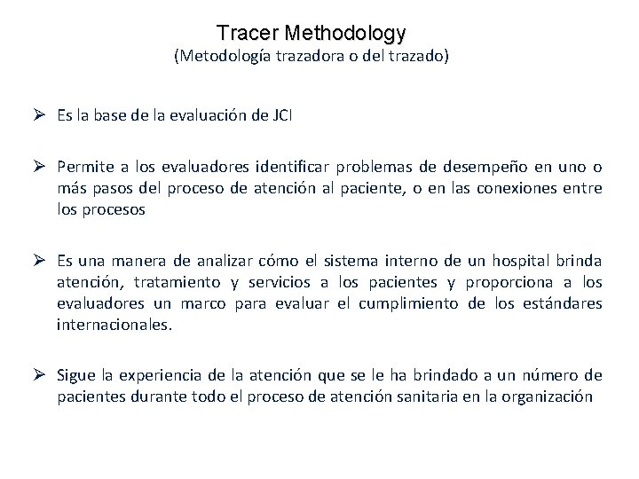 Tracer Methodology (Metodología trazadora o del trazado) Ø Es la base de la evaluación