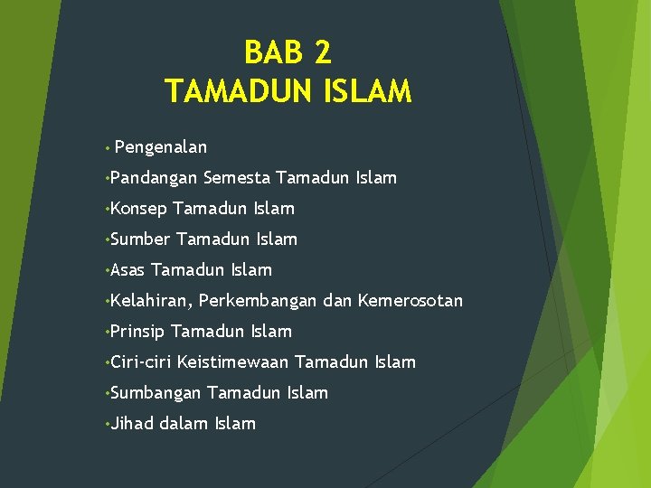 BAB 2 TAMADUN ISLAM • Pengenalan • Pandangan Semesta Tamadun Islam • Konsep Tamadun