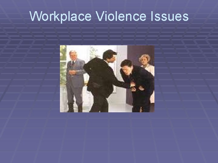 Workplace Violence Issues 