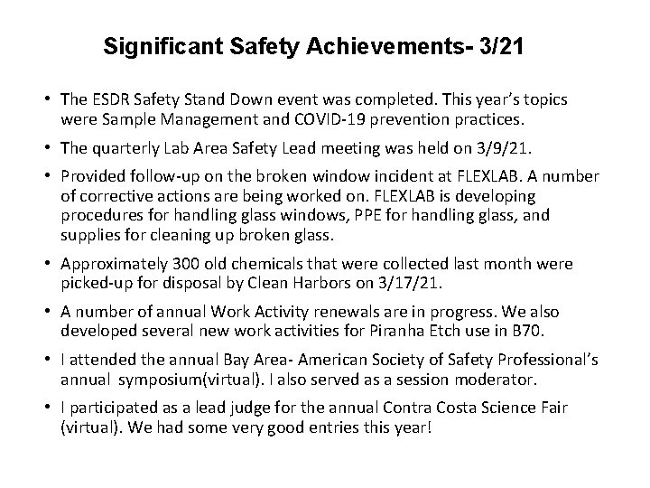 Significant Safety Achievements- 3/21 • The ESDR Safety Stand Down event was completed. This