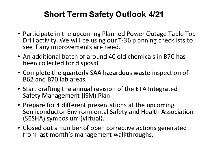 Short Term Safety Outlook 4/21 • Participate in the upcoming Planned Power Outage Table