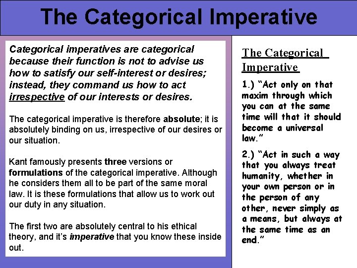 The Categorical Imperative Categorical imperatives are categorical because their function is not to advise