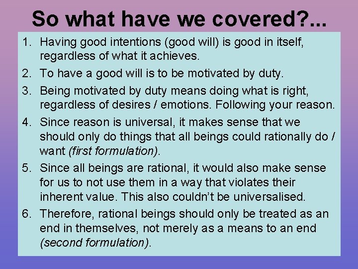 So what have we covered? . . . 1. Having good intentions (good will)